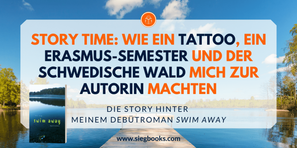 Story time: Wie ein Tattoo, ein Erasmus-Semester und der schwedische Wald mich zur Autorin machten