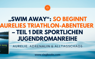 „Swim Away“: So beginnt Aurelies Triathlon-Abenteuer – Teil 1 der sportlichen Jugendromanreihe