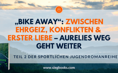 „Bike Away“: Zwischen Ehrgeiz, Konflikten & erster Liebe – Aurelies Weg geht weiter (Teil 2 der sportlichen Jugendromanreihe)