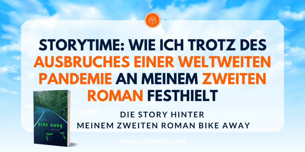 Storytime: Wie ich trotz des Ausbruches einer weltweiten Pandemie an meinem zweiten Roman festhielt