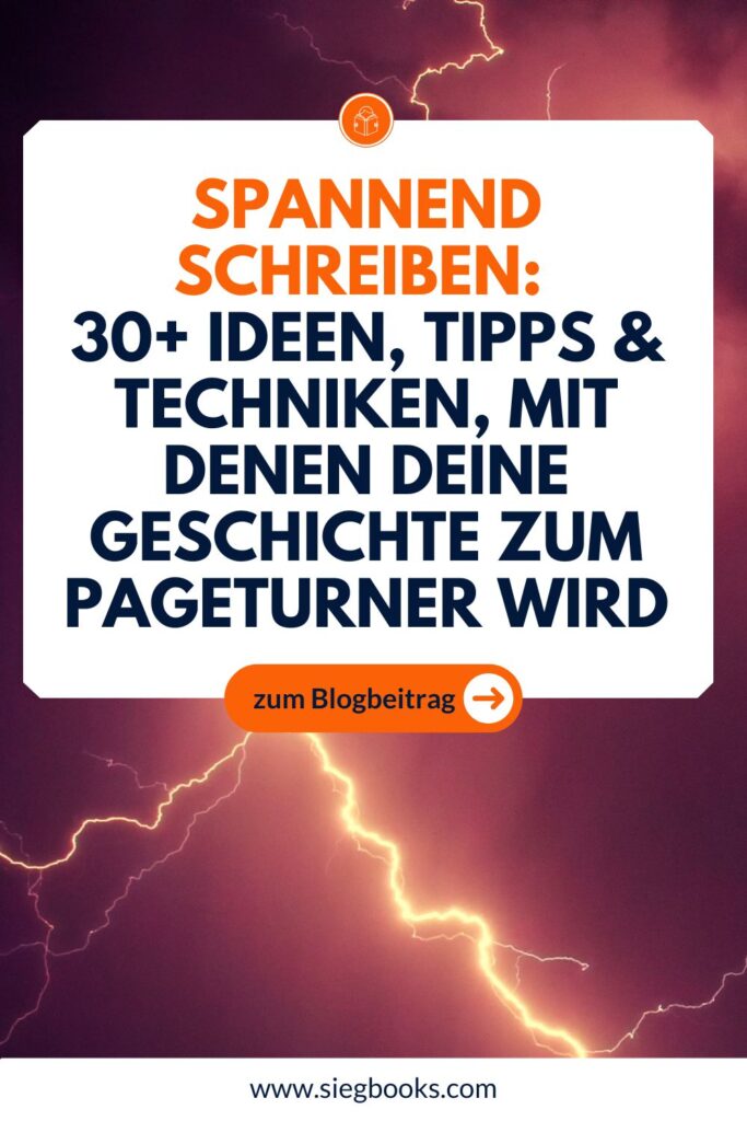 Spannend schreiben: 
30+ Ideen, Tipps & Techniken, mit denen deine Geschichte zum Pageturner wird