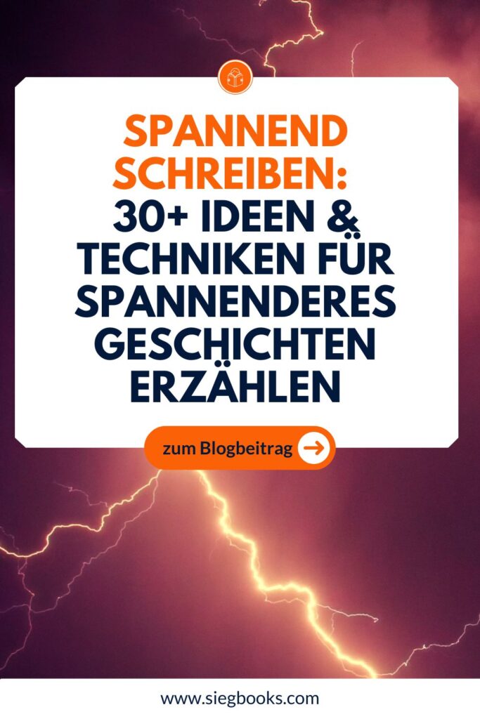 Spannend schreiben: 
30+ Ideen & Techniken für spannenderes Geschichten erzählen
