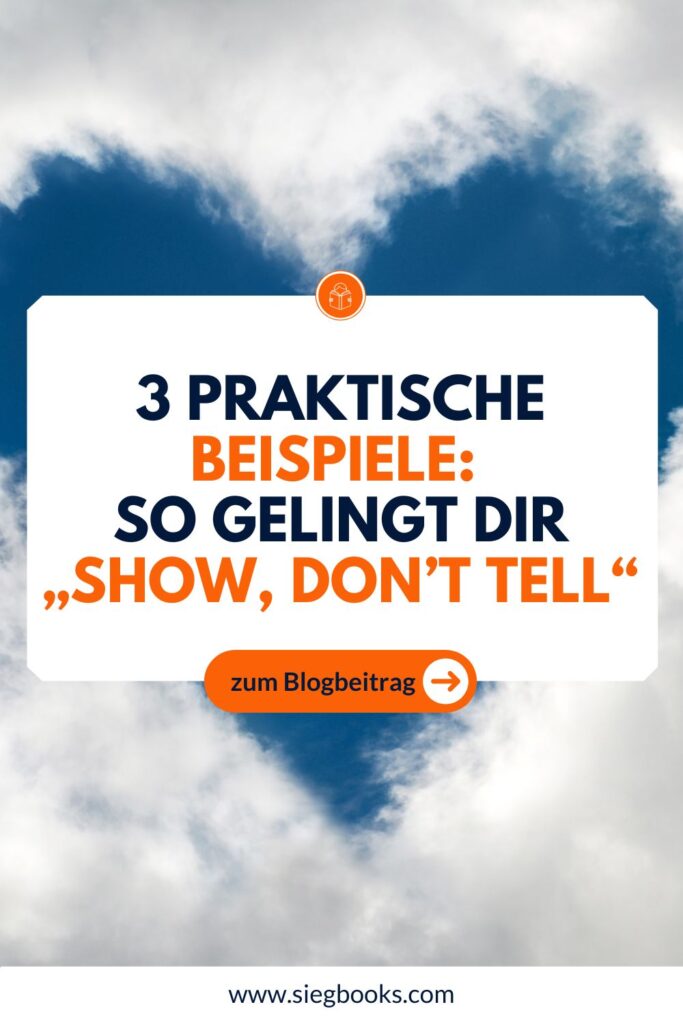 3 praktische Beispiele: 
So gelingt dir „Show, don’t tell“