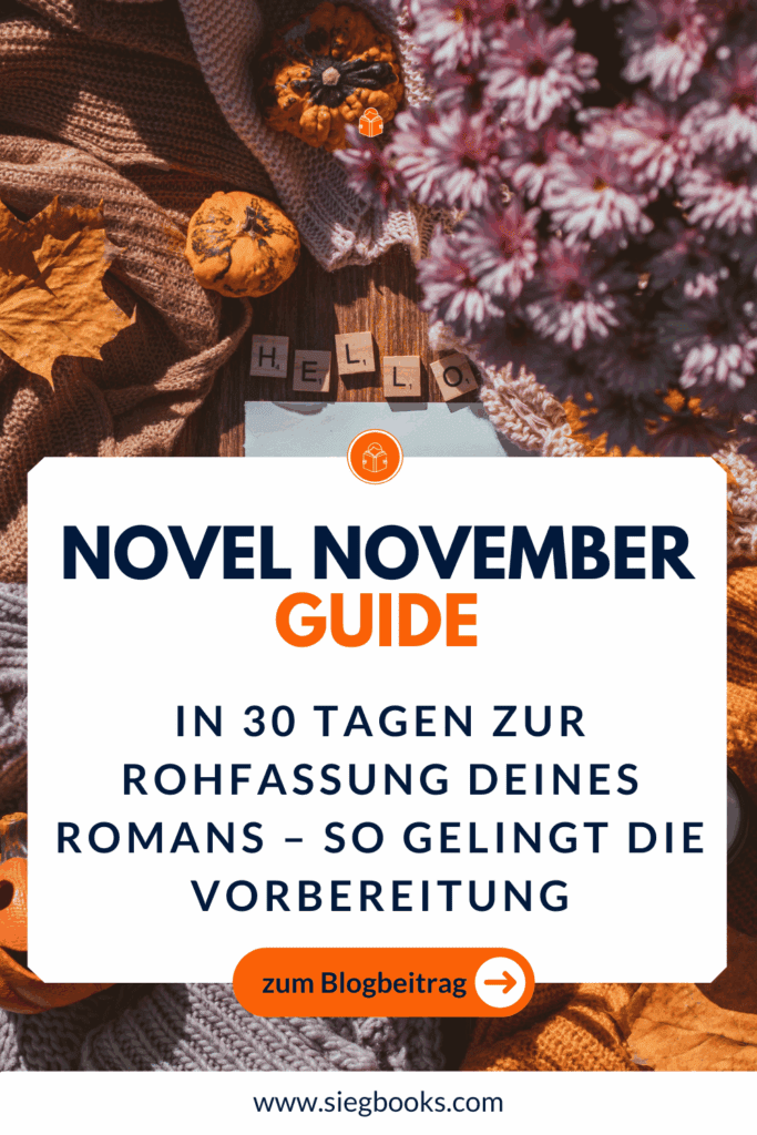 Novel November Guide: In 30 Tagen zur Rohfassung deines Romans – so gelingt die Vorbereitung