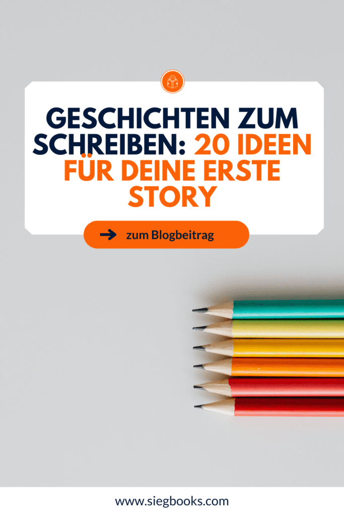 Geschichten zum Schreiben: 20 Ideen für deine erste Story 