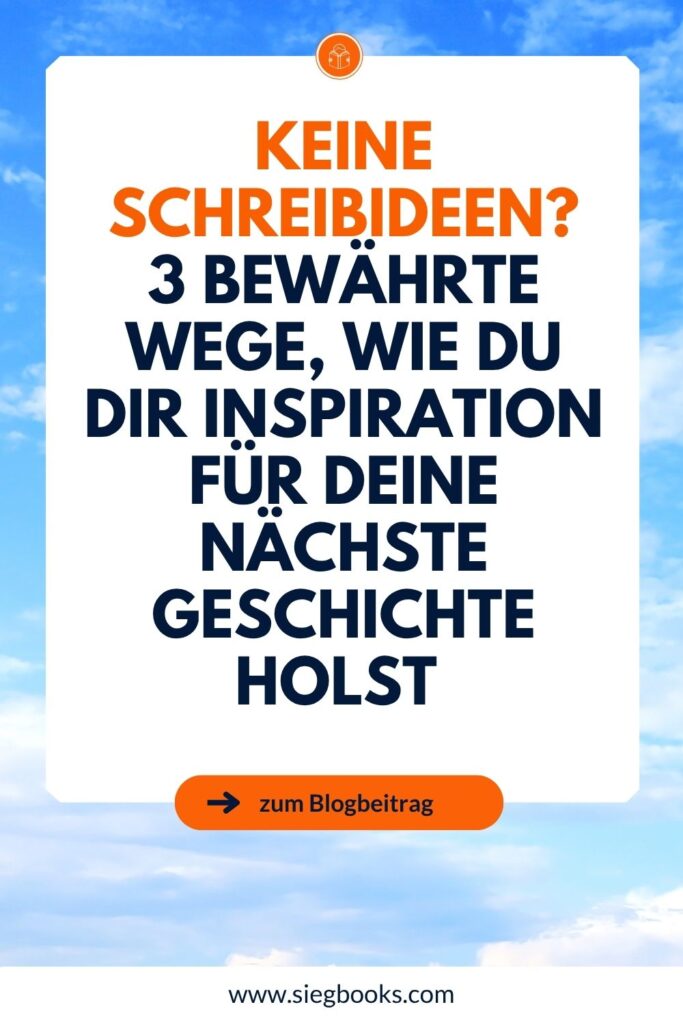 Keine Schreibideen?
3 bewährte Wege, wie du Dir Inspiration für deine Nächste Geschichte Holst