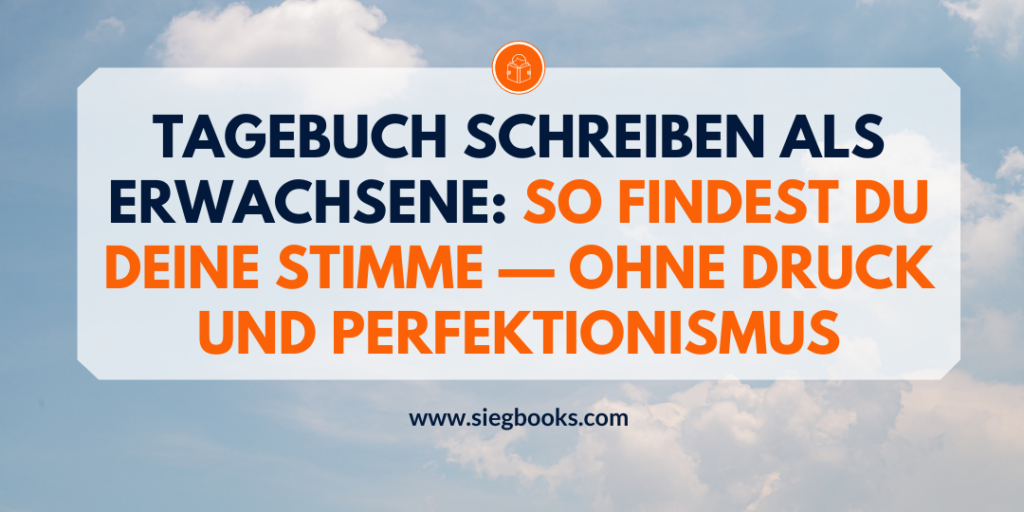 Tagebuch schreiben als Erwachsene: So findest du deine Stimme — ohne Druck und Perfektionismus